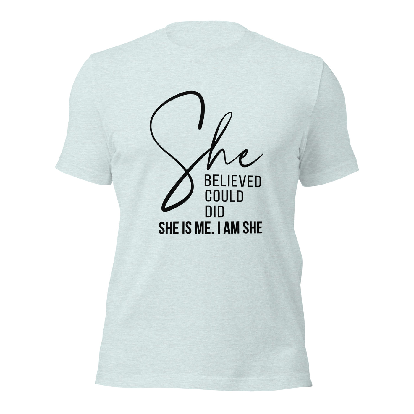 Unisex T-Shirt - She Believed