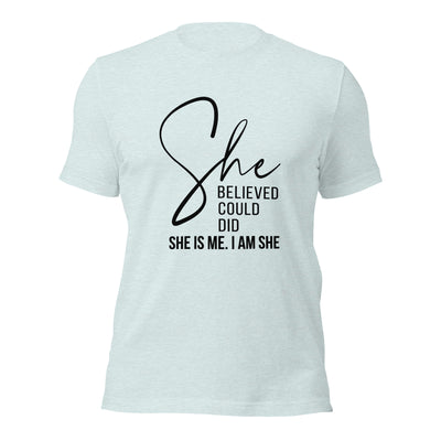 Unisex T-Shirt - She Believed