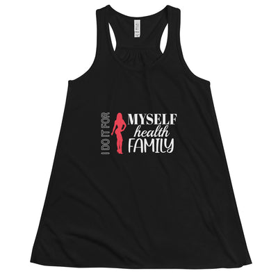 Women Racerback Flowy Tank Top - I Do It For Myself Health Family