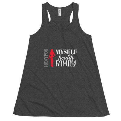 Women Racerback Flowy Tank Top - I Do It For Myself Health Family