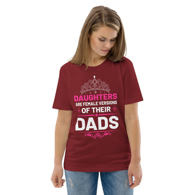 Daughters are female versions of their  dads only with a tiera