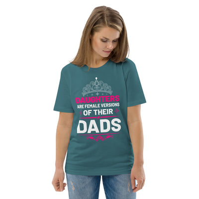 Daughters are female versions of their  dads only with a tiera